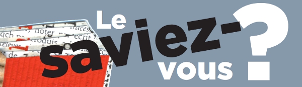 le saviez-vous ?
